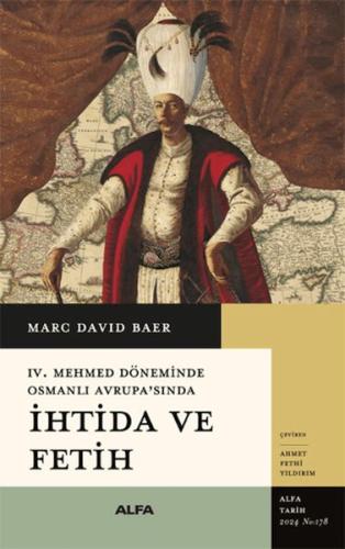 IV. Mehmed Döneminde Osmanlı Avrupa’sında İhtida ve Fetih %10 indiriml