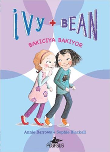 Ivy - Bean -4 / Bakıcıya Bakıyor %15 indirimli Annie Barrows