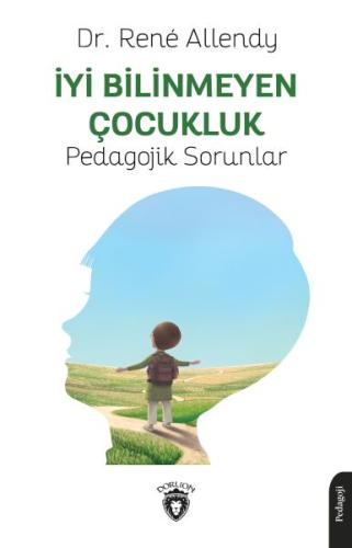 İyi Bilinmeyen Çocukluk Pedagojik Sorunlar %25 indirimli Dr. René Alle