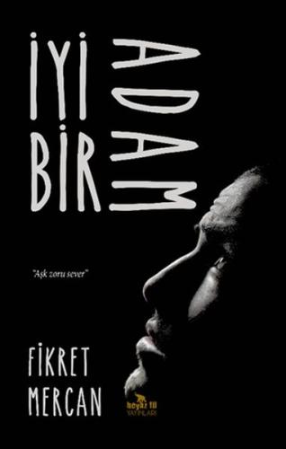 İyi Bir Adam Fikret Mercan