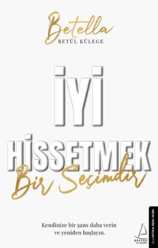 İyi Hissetmek Bir Seçimdir Betül Külege