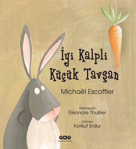 İyi Kalpli Küçük Tavşan (Ciltli) %18 indirimli Michael Escoffier