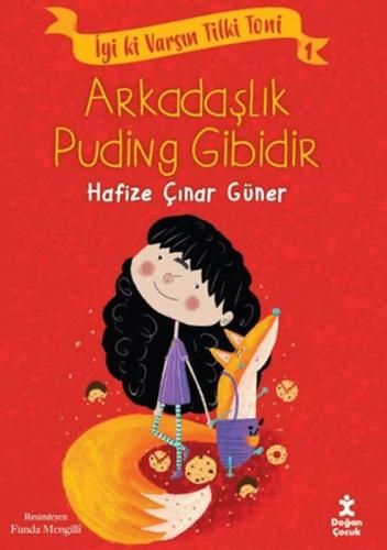 İyi ki Varsın Tilki Toni 1 - Arkadaşlık Puding Gibidir Hafize Çınar Gü