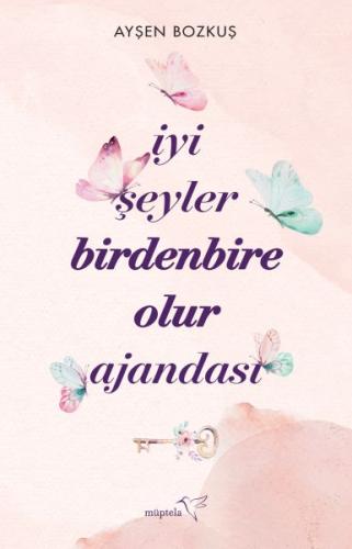 İyi Şeyler Birdenbire Olur Ajandası %12 indirimli Ayşen Bozkuş