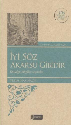 İyi Söz Akarsu Gibidir (Kenar Boyalı) / 100 Temel Eser Yusuf Has Hacib