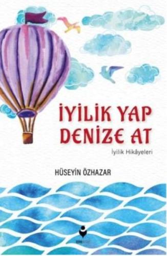 İyilik Yap Denize At İyilik Hikayeleri %20 indirimli Hüseyin Özhazar