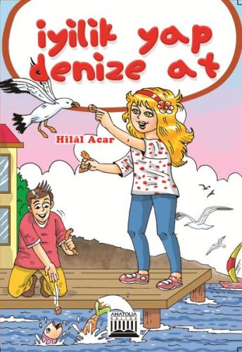 İyilik Yap Denize At Hilâl Acar