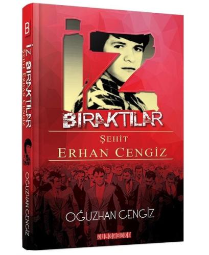 İz Bıraktılar - Şehit Erhan Cengiz Oğuzhan Cengiz