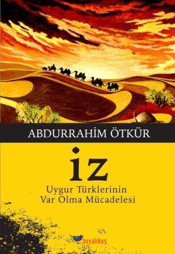 İz / Uygur Türklerinin Var Olma Mücadelesi %15 indirimli Abdurrahim Öt