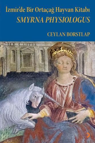 İzmir’de Bir Ortaçağ Hayvan Kitabı Ceylan Borstlap