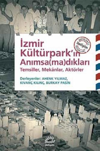 İzmir Kültürpark'ın Anımsamadıkları Temsiller, Mekanlar, Aktörler %10 