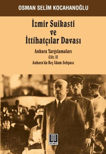 İzmir Suikastı ve İttihatçılar Davası - Ankara Yargılamaları Cilt: 2 O