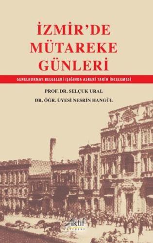 İzmir'De Mütakere Günleri Selçuk Ural