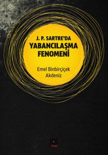 J.P. Sartre'da Yabancılaşma Fenomeni Emel Binbirçiçek Akdeniz