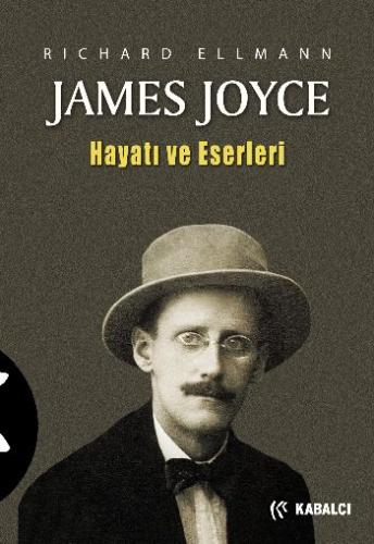 James Joyce / Hayatı ve Eserleri Richard Ellmann