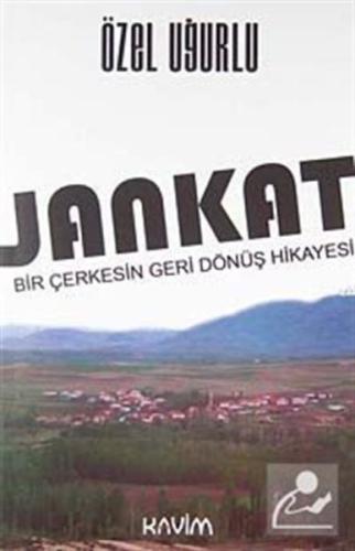 Jankat Bir Çerkesin Geri Dönüş Hikayesi Özel Uğurlu