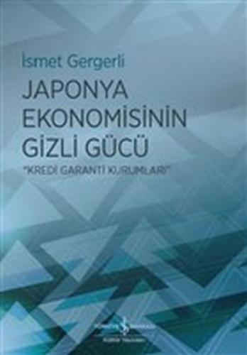 Japonya Ekonomisinin Gizli Gücü %31 indirimli İsmet Gergerli