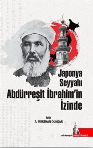 Japonya Seyyahı Abdürreşit İbrahim’in İzinde %12 indirimli A. Merthan 