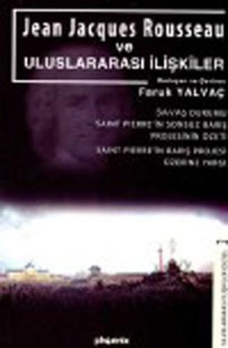 Jean Jacgues Rousseau ve Uluslararası İlişkiler Faruk Yalvaç