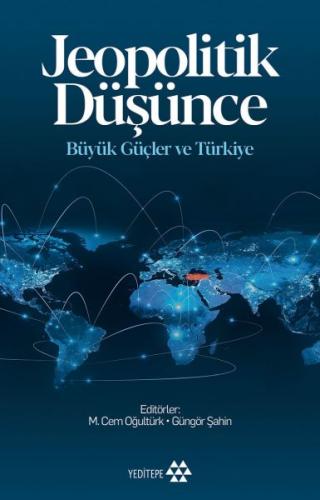 Jeopolitik Düşünce Büyük Güçle ve Türkiye %14 indirimli M.Cem Oğultürk