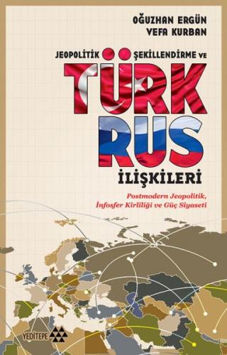 Jeopolitik Şekillendirme ve Türk Rus İlişkileri %14 indirimli Oğuzhan 