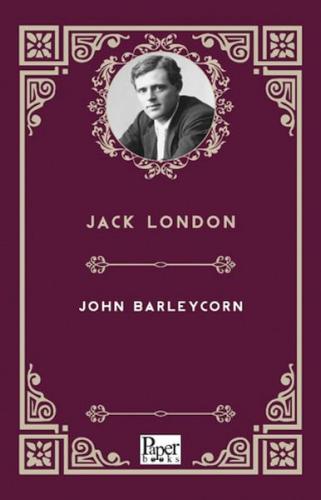 John Barleycorn     Jack London