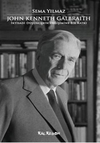 John Kenneth Galbraith İktisadi Düşüncenin Değişimine Bir Katkı Sema Y