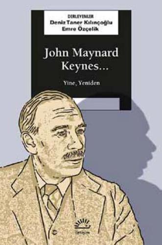 John Maynard Keynes... Yine, Yeniden Kolektif