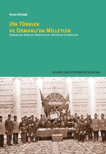 Jön Türkler ve Osmanlı'da Milletler Feroz Ahmad