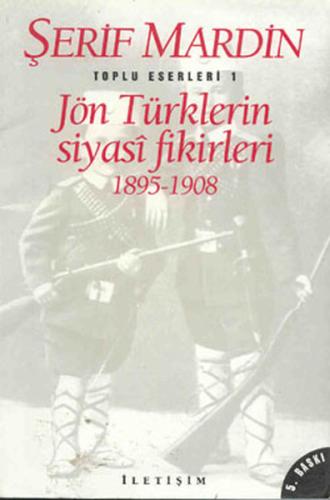 Jön Türklerin Siyasi Fikirleri 1895-1908 %10 indirimli Şerif Mardin