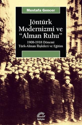 Jöntürk Modernizmi ve Alman Ruhu Mustafa Gencer