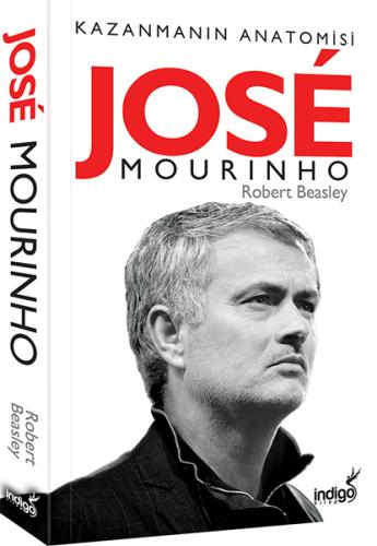 Jose Mourinho - Kazanmanın Anatomisi %35 indirimli Robert Beasley