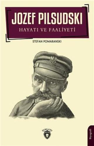 Jozef Pilsudski Hayatı Ve Faaliyeti Biyografi %25 indirimli Stefan Pom