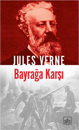 Jules Verne Kitaplığı 36 - Bayrağa Karşı Jules Verne