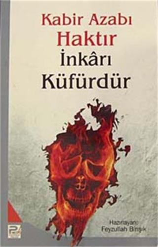 Kabir Azabı Haktır İnkarı Küfürdür Feyzullah Birışık