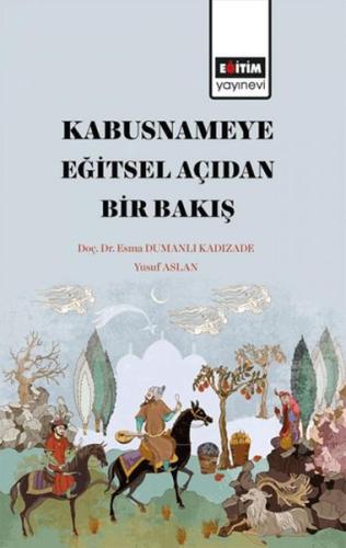 Kabusname'ye Eğitsel Açıdan Bir Bakış Esma Dumanlı Kadızade