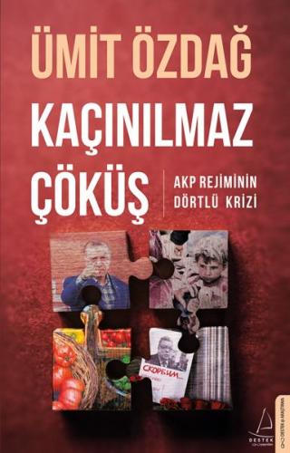 Kaçınılmaz Çöküş - AKP Rejiminin Dörtlü Krizi 258 Ümit Özdağ