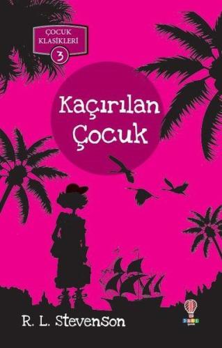 Kaçırılan Çocuk - Çocuk Klasikleri 3 %25 indirimli Robert Louis Steven