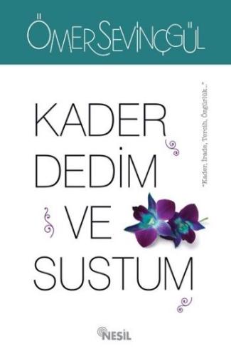 Kader Dedim ve Sustum Ömer Sevinçgül