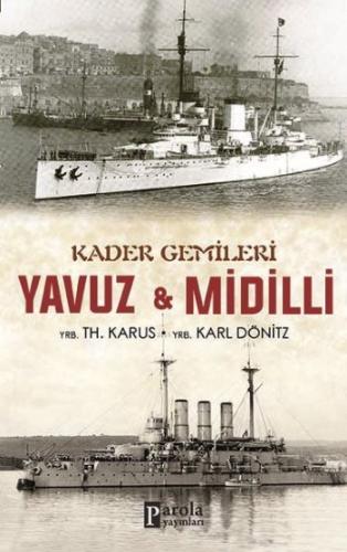 Kader Gemileri Yavuz ve Midilli %23 indirimli Yrb. Karl Dönitz