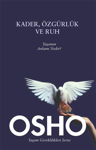 Kader, Özgürlük ve Ruh Yaşamın Anlamı Nedir? %15 indirimli Osho