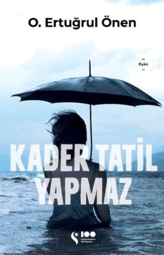 Kader Tatil Yapmaz O. Ertuğrul Önen