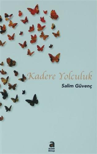 Kadere Yolculuk Salim Güvenç