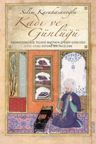 Kadı ve Günlüğü - Sadreddinzade Telhisi Mustafa Efendi Günlüğü %31 ind