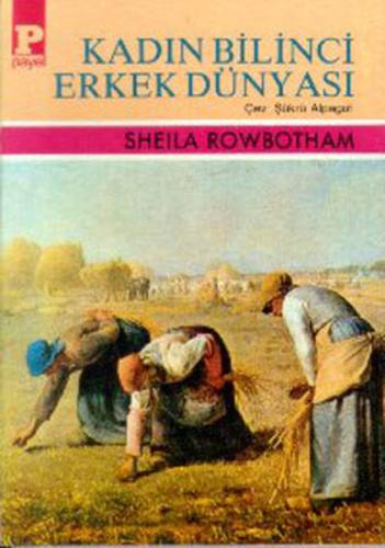 Kadın Bilinci Erkek Dünyası Sheila Rowbotham