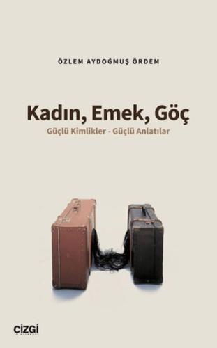 Kadın, Emek, Göç Özlem Aydoğmuş Ördem