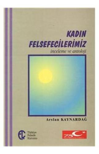 Kadın Felsefecilerimiz Arslan Kaynardağ