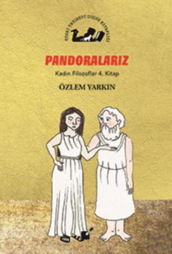 Kadın Filozoflar 4. Kitap - Pandoralarız (Ciltli) %17 indirimli Özlem 