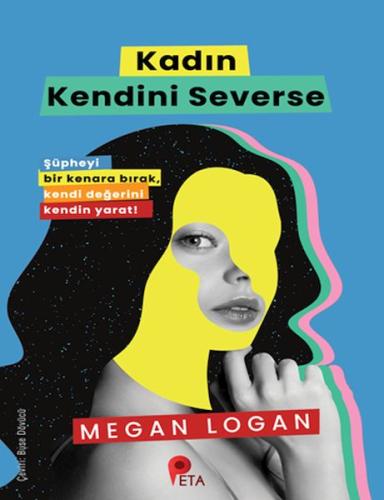 Kadın Kendini Severse %20 indirimli Megan Logan