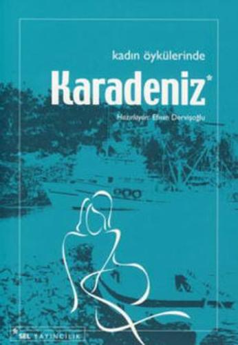 Kadın Öykülerinde Karadeniz %12 indirimli Efnan Dervişoğlu